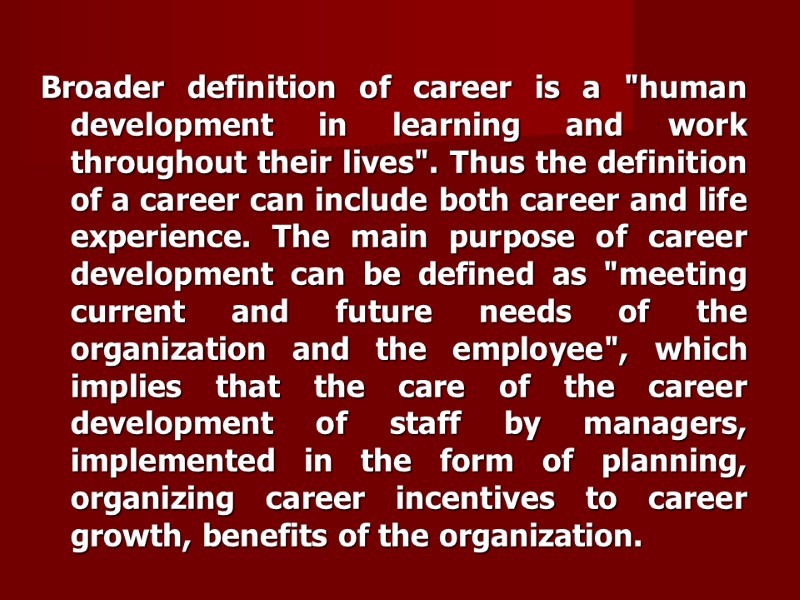 Broader definition of career is a 